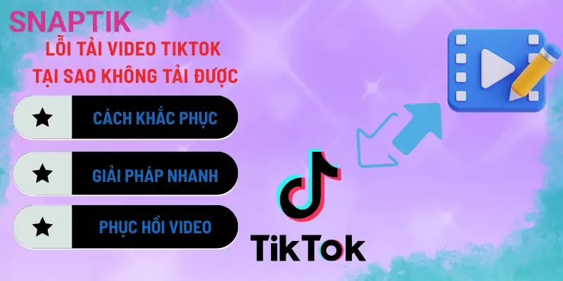 loi-tai-video-tiktok-tai-sao-khong-tai-duoc