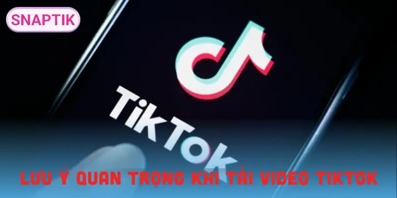 tai-video-tiktok-rieng-tu-luu-y