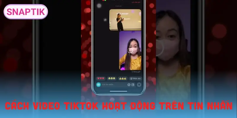 tai-video-tiktok-trong-tin-nhan-cach-hoat-dong